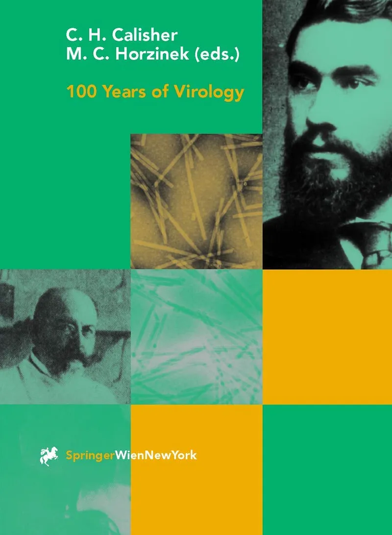 100 Years of Virology: The Birth and Growth of a Discipline