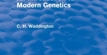 An Introduction to Modern Genetics (Routledge Revivals: Selected Works of C. H. Waddington)