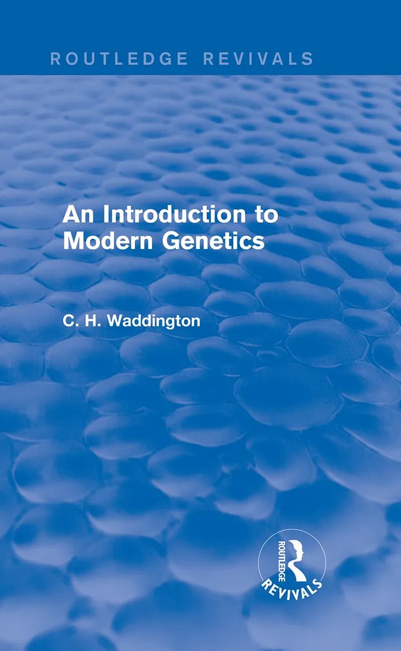 An Introduction to Modern Genetics (Routledge Revivals: Selected Works of C. H. Waddington)