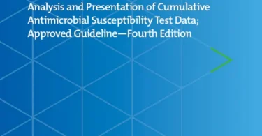 Analysis and Presentation of Cumulative Antimicrobial Susceptibility Test Data: Approved Guideline M39-AR, 4th Edition