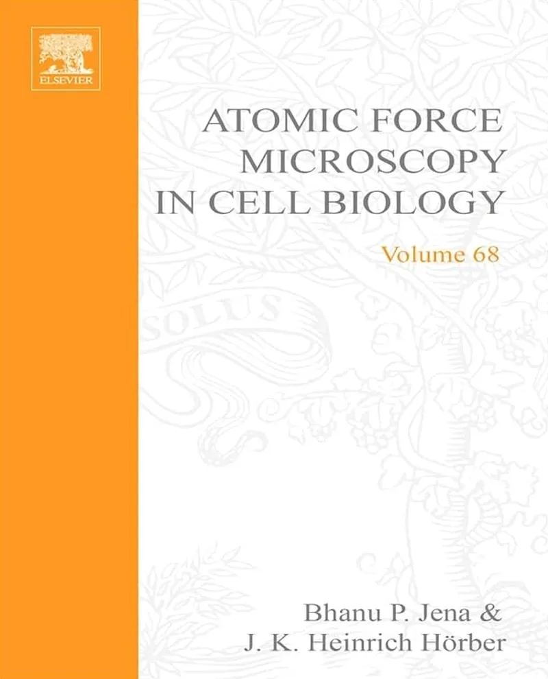 Atomic Force Microscopy in Cell Biology (Methods in Cell Biology, Volume 68)