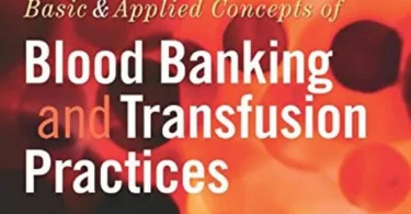 Basic & Applied Concepts of Blood Banking and Transfusion Practices, 4th Edition