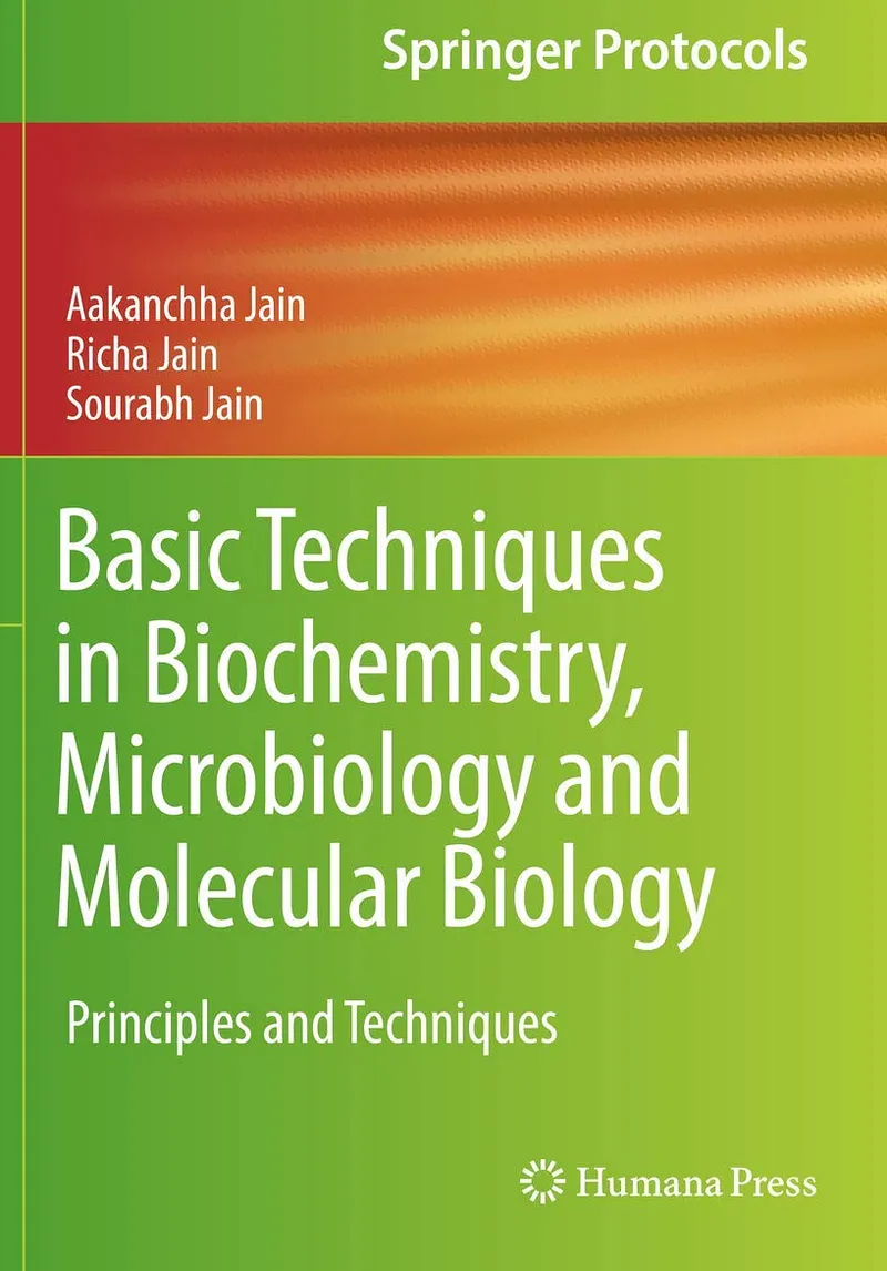 Basic Techniques in Biochemistry, Microbiology and Molecular Biology: Principles and Techniques