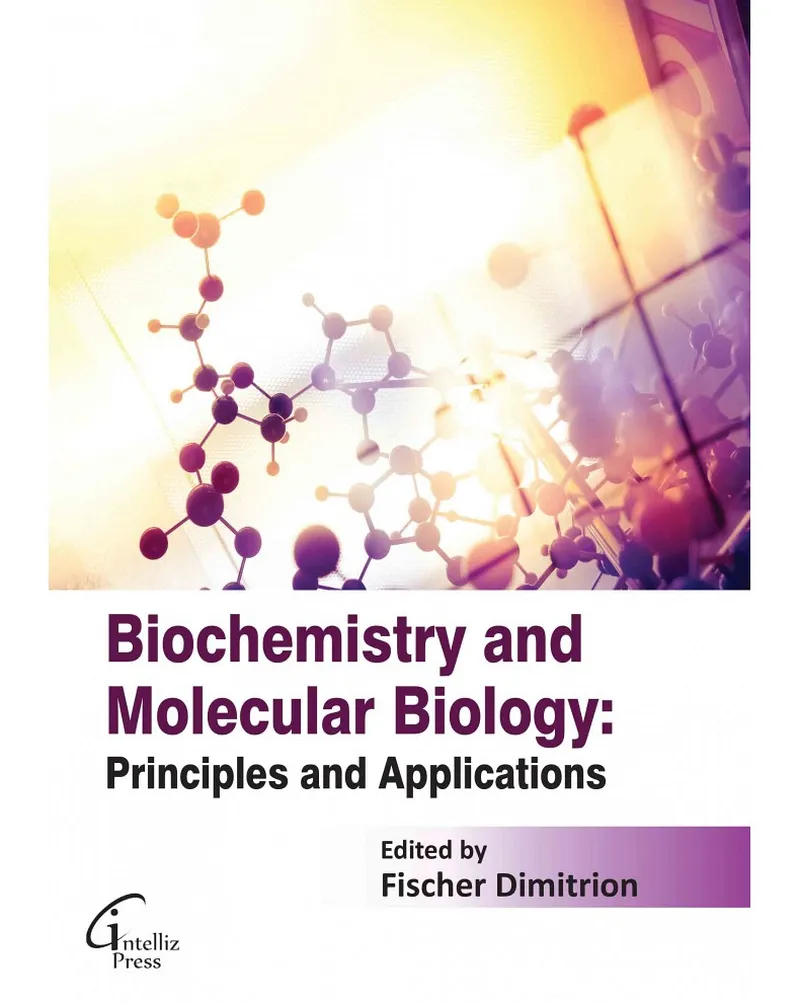 Biochemistry and Molecular Biology: Principles and Applications - Fischer Dimitrion