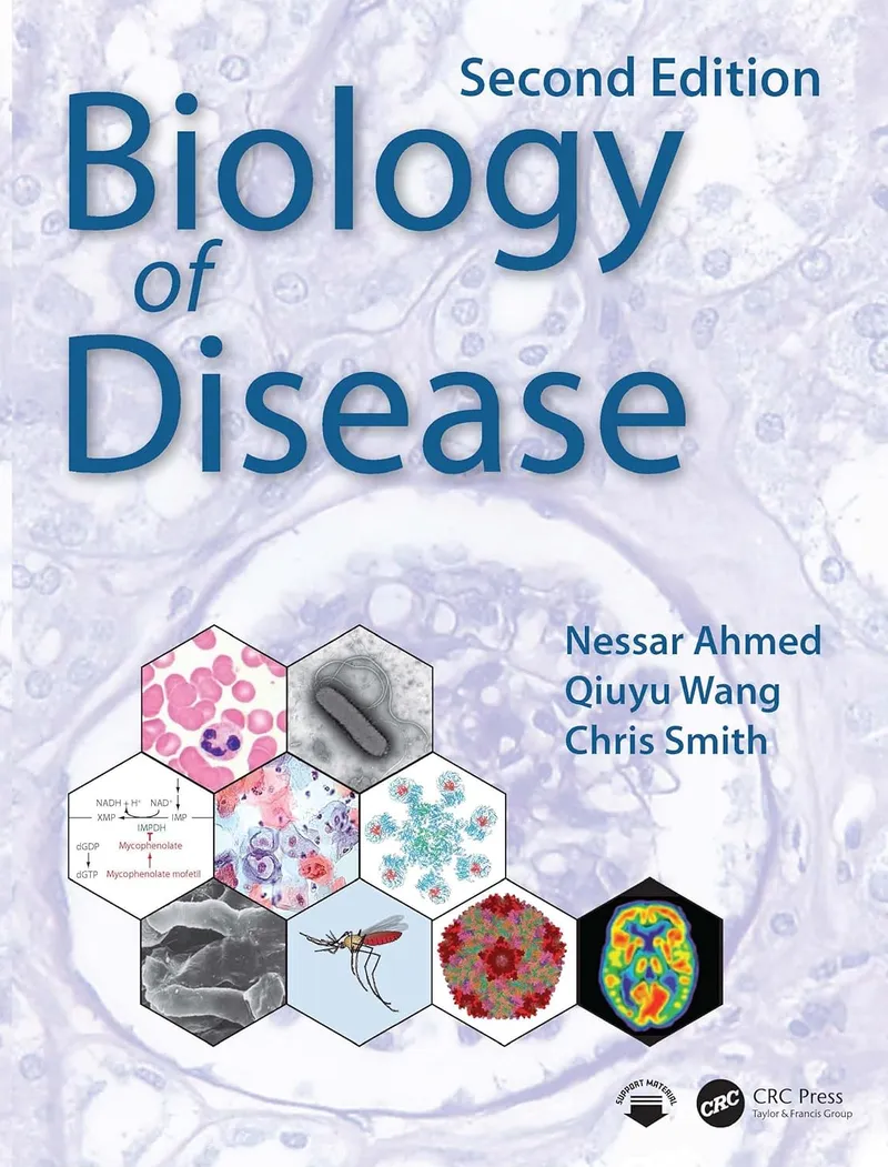 Biology of Disease 2nd - Nessar Ahmed, Chris Smith, Qiuyu Wang
