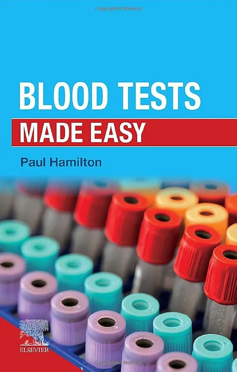 Blood Tests Made Easy - Paul Hamilton(2022, _Elsevier)