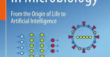 Brief Lessons in Microbiology: From the Origin of Life to Artificial Intelligence