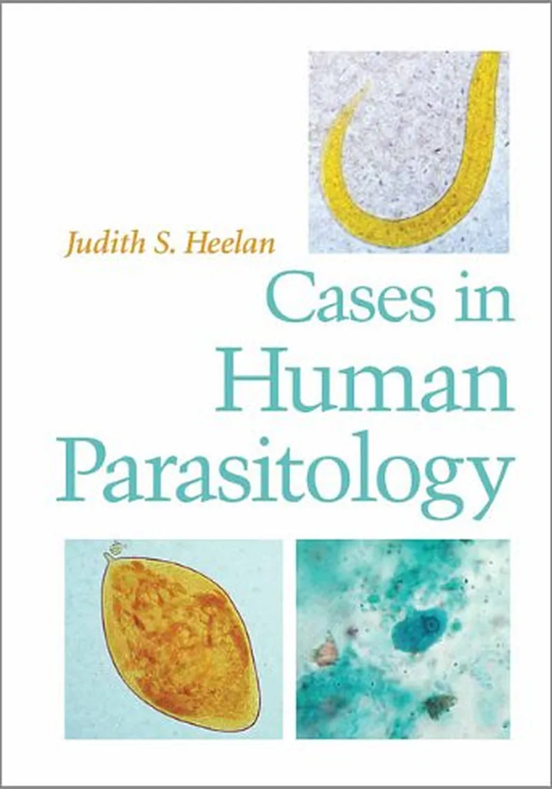 Cases in Human Parasitology 1st Edition - Judith Stephenson Heelan