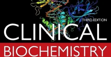 Clinical Biochemistry: Metabolic and Clinical Aspects, 3rd Edition