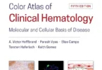 Color Atlas of Clinical Hematology: Molecular and Cellular Basis of Disease, 5th Edition