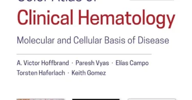 Color Atlas of Clinical Hematology: Molecular and Cellular Basis of Disease, 5th Edition