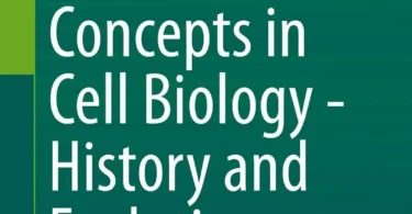 Concepts in Cell Biology - History and Evolution