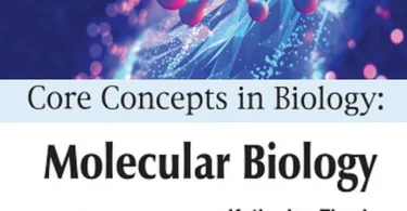 Core Concepts in Biology: Molecular Biology, 2nd Edition