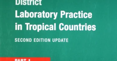 District Laboratory Practice in Tropical Countries: Part 1, 2nd Edition