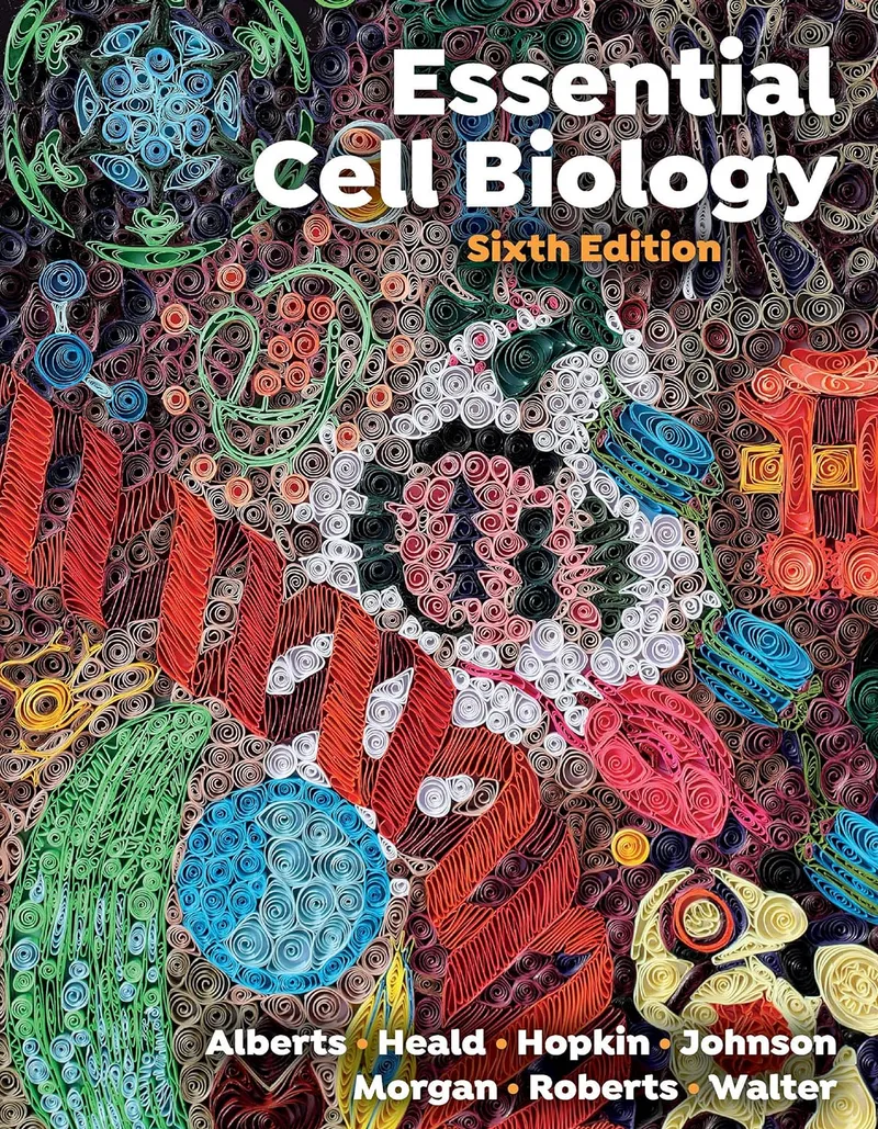 Essential Cell Biology, 6th Edition