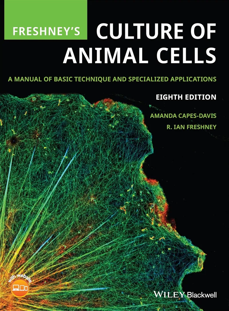 Freshney's Culture of Animal Cells: A Manual of Basic Technique and Specialized Applications, 8th Edition