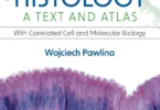 Histology: A Text and Atlas: With Correlated Cell and Molecular Biology, 9th Edition