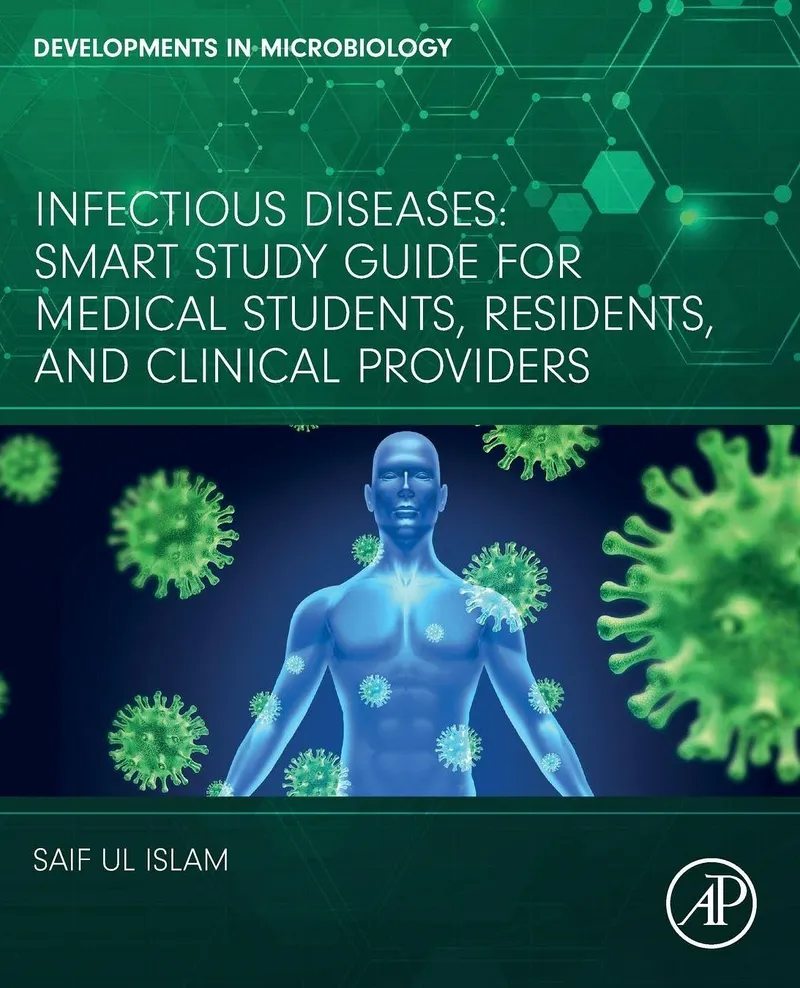 Infectious Diseases: Smart Study Guide for Medical Students, Residents, and Clinical Providers