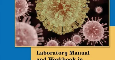 Lab Manual and Workbook in Microbiology: Applications to Patient Care, 12th Edition