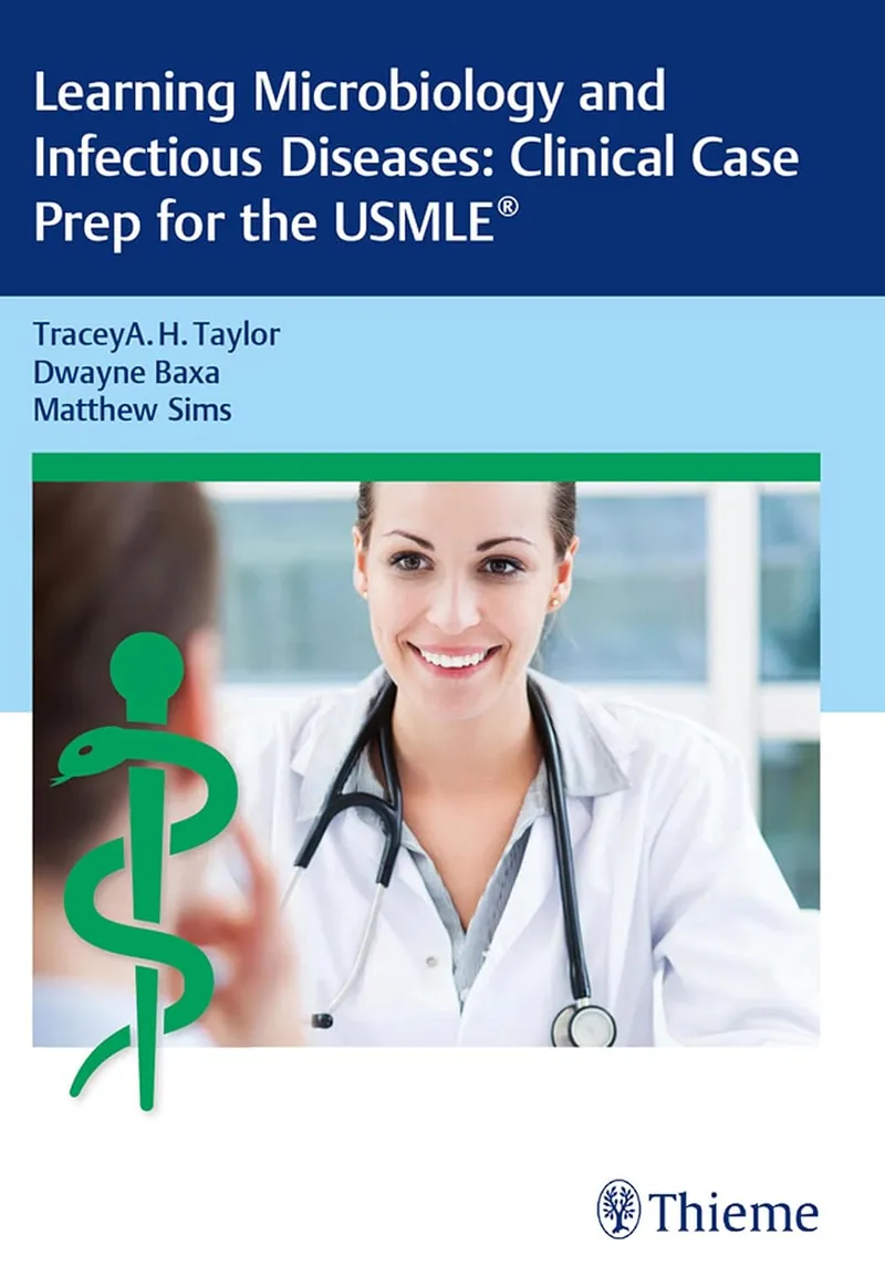 Learning Microbiology and Infectious Diseases Clinical Case Prep for the USMLE
