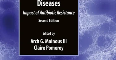 Management of Antimicrobials in Infectious Diseases: Impact of Antibiotic Resistance, 2nd Edition