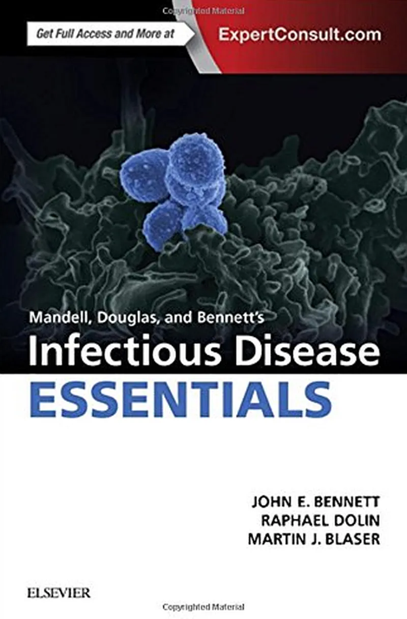 Mandell, Douglas and Bennett’s Infectious Disease Essentials (Principles and Practice of Infectious Diseases)