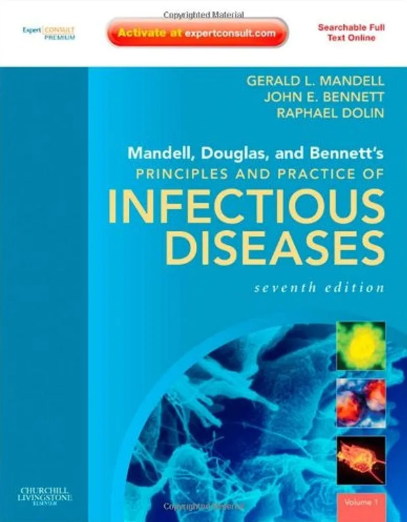 Mandell, Douglas, and Bennett's Principles and Practice of Infectious Diseases, 7th Edition (Two Volume Set)