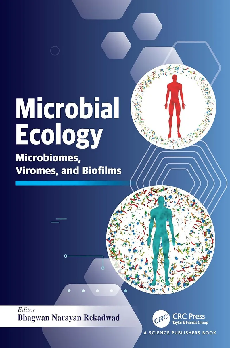 Microbial Ecology: Microbiomes, Viromes, and Biofilms, 1st Edition