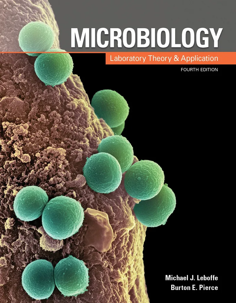 Microbiology: Laboratory Theory & Application, 4th Edition