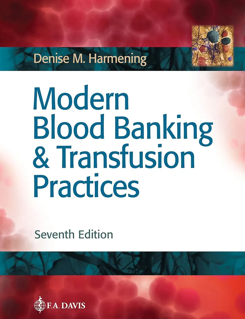 Modern Blood Banking & Transfusion Practices, 7th Edition