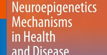 Neuroepigenetic Mechanisms in Health and Disease