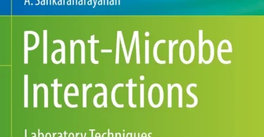 Plant-Microbe Interactions: Laboratory Techniques (Springer Protocols Handbooks)