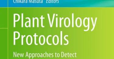 Plant Virology Protocols: New Approaches to Detect Viruses and Host Responses, 3rd Edition