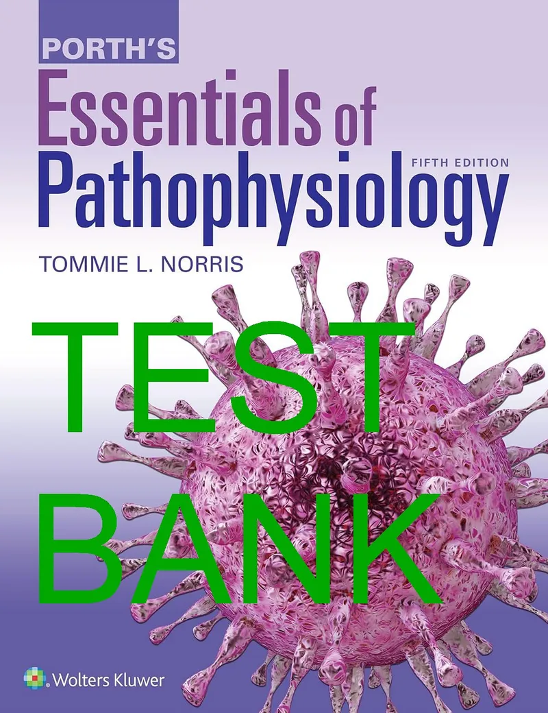 Porth's Essentials of Pathophysiology, 5th Edition – Test Bank