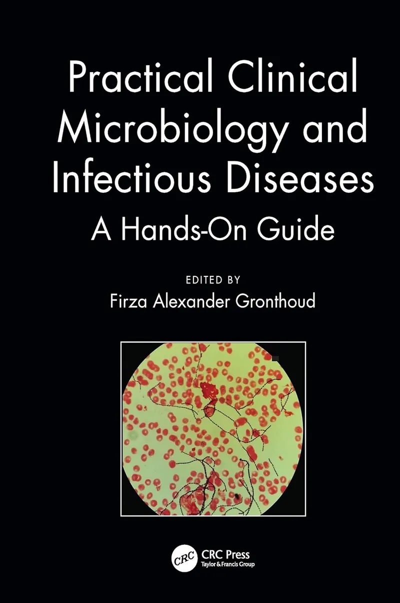 Practical Clinical Microbiology and Infectious Diseases A Hands-On Guide