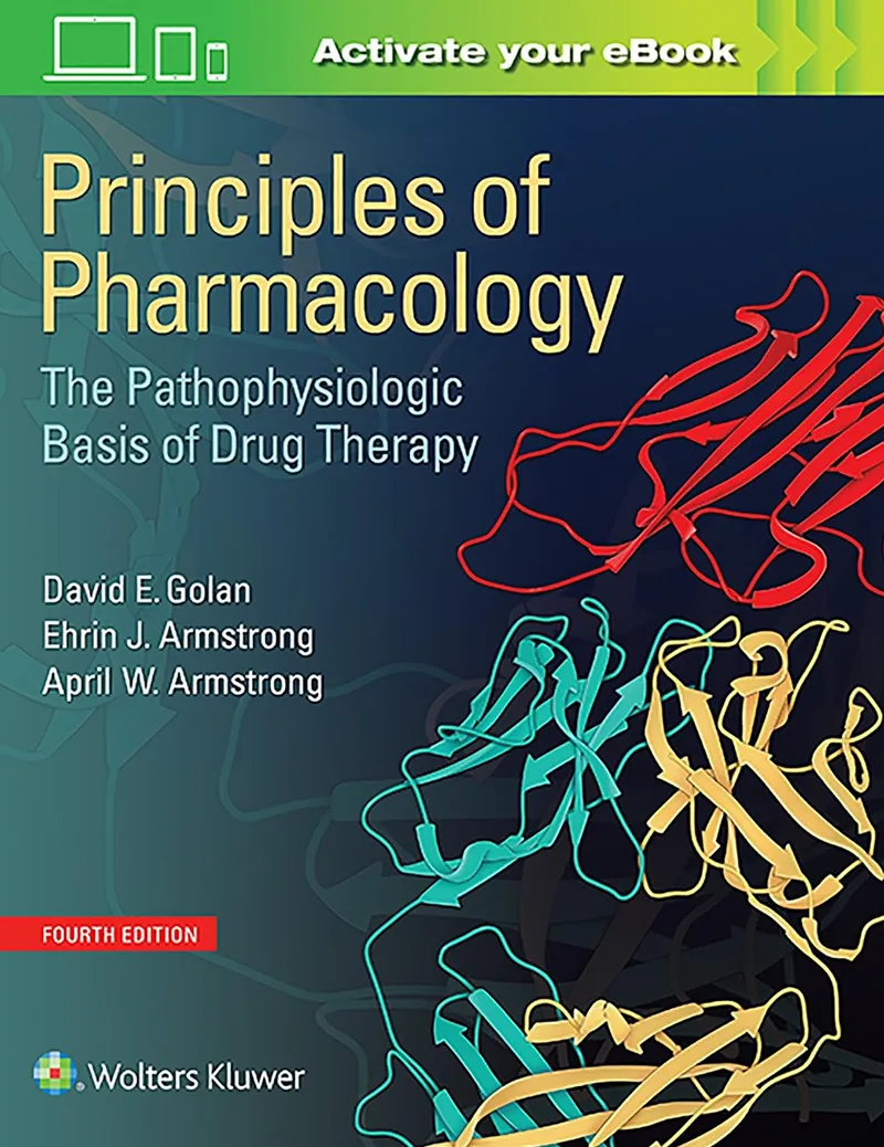 Principles of Pharmacology: The Pathophysiologic Basis of Drug Therapy, 4th Edition