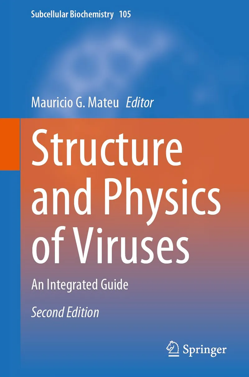 Structure and Physics of Viruses: An Integrated Guide, 2nd Edition