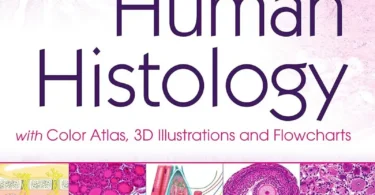 Textbook of Human Histology with Color Atlas, 3D Illustrations and Flowcharts