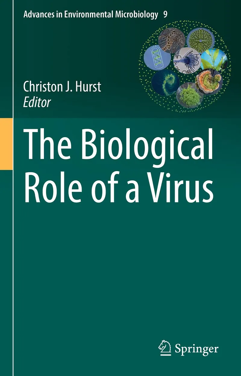 The Biological Role of a Virus (Advances in Environmental Microbiology, 9)