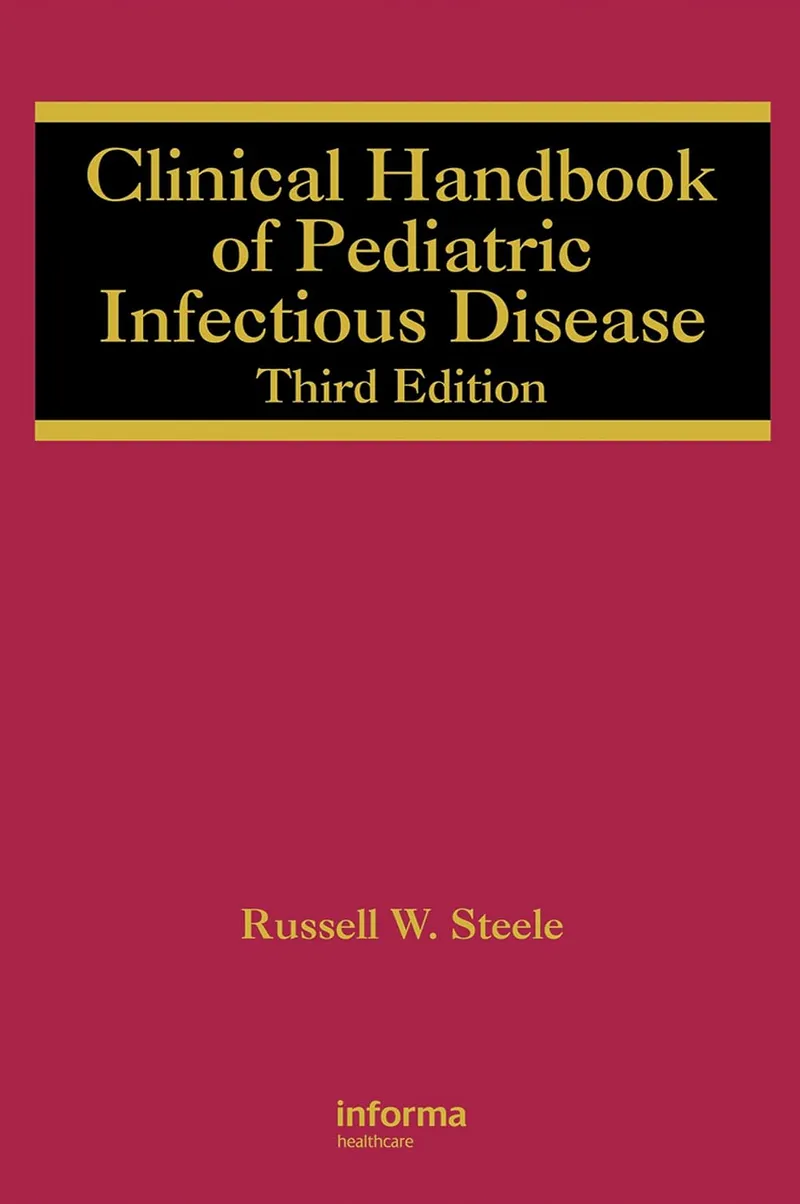 The Clinical Handbook of Pediatric Infectious Disease, 3rd Edition