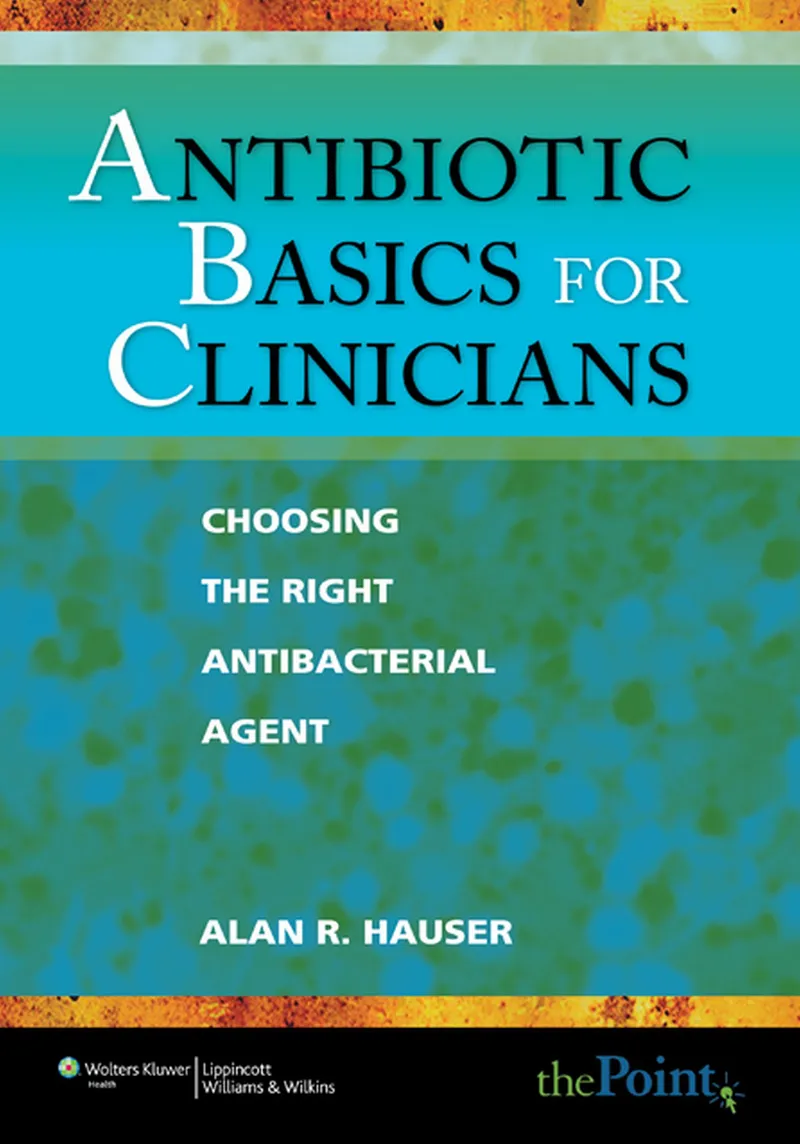 Antibiotic Basics for Clinicians