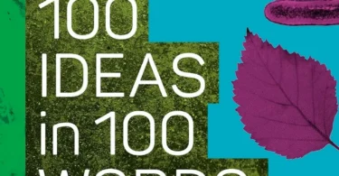 Biology: 100 Ideas in 100 Words – A Whistle-Stop Tour of Key Concepts