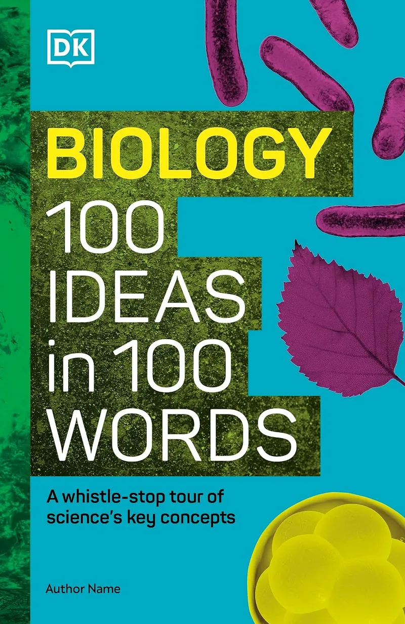 Biology: 100 Ideas in 100 Words – A Whistle-Stop Tour of Key Concepts