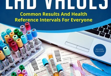 Lab Values: Common Results and Health Reference Intervals for Everyone, 2nd edition