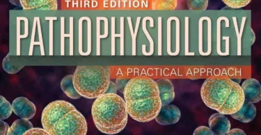 Pathophysiology: A Practical Approach, 3rd Edition