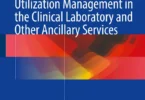 Utilization Management in the Clinical Laboratory and Other Ancillary Services