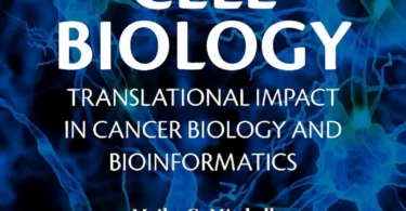 Cell Biology: Translational Impact in Cancer Biology and Bioinformatics