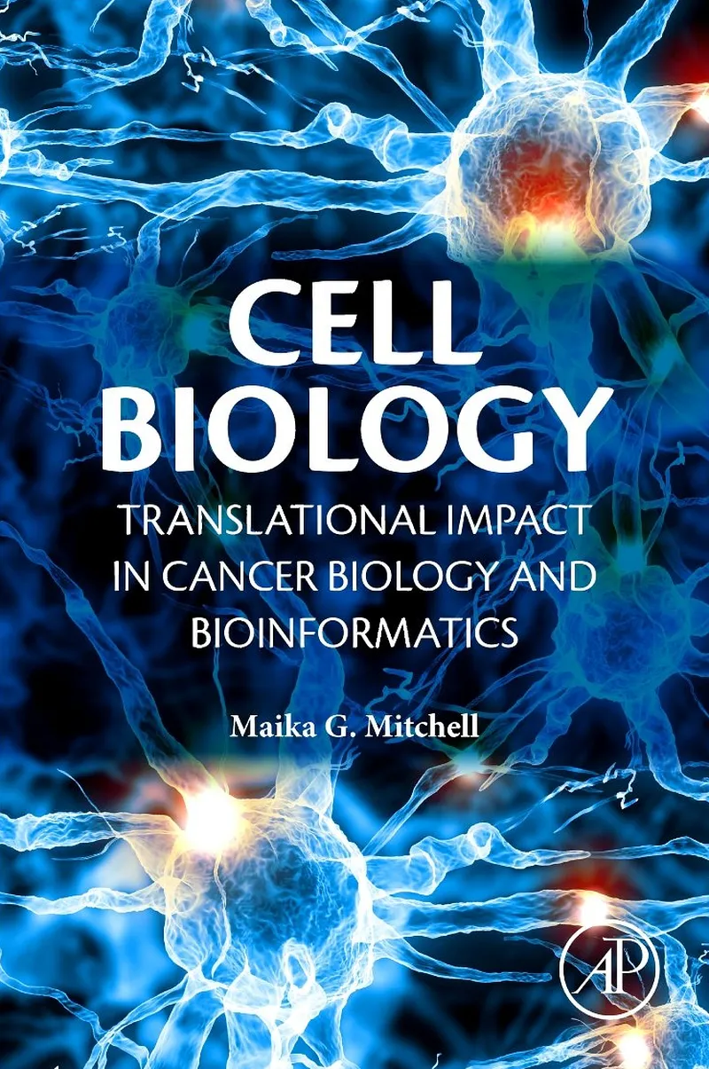 Cell Biology: Translational Impact in Cancer Biology and Bioinformatics