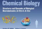 Essentials of Chemical Biology: Structures and Dynamics of Biological Macromolecules In Vitro and In Vivo, 2nd Edition