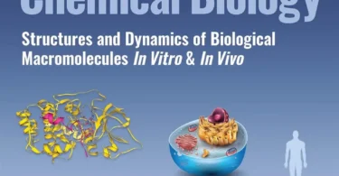 Essentials of Chemical Biology: Structures and Dynamics of Biological Macromolecules In Vitro and In Vivo, 2nd Edition